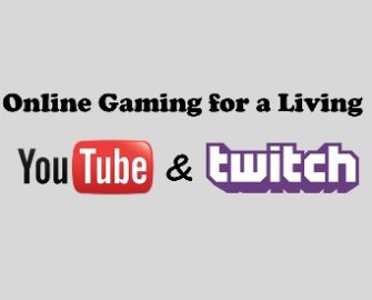 Online Gaming on You Tube & Twitch for a Living!