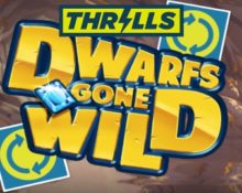 Thrills Casino – Dwarfs Gone Wild Super Spins!