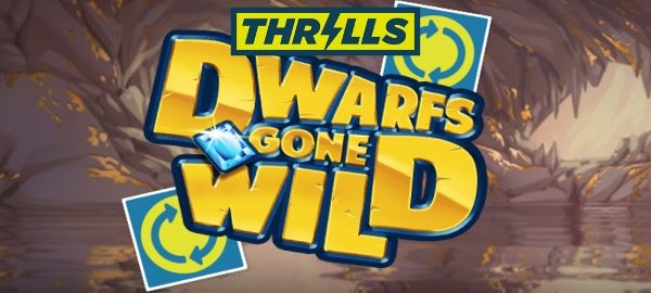 Thrills Casino – Dwarfs Gone Wild Super Spins!